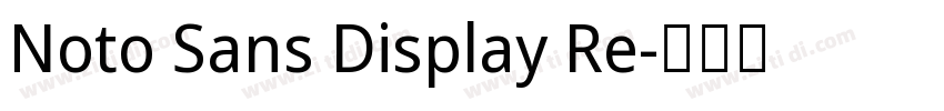 Noto Sans Display Re字体转换
